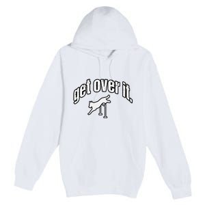 Get Over It Jumping Agility Dog Premium Pullover Hoodie