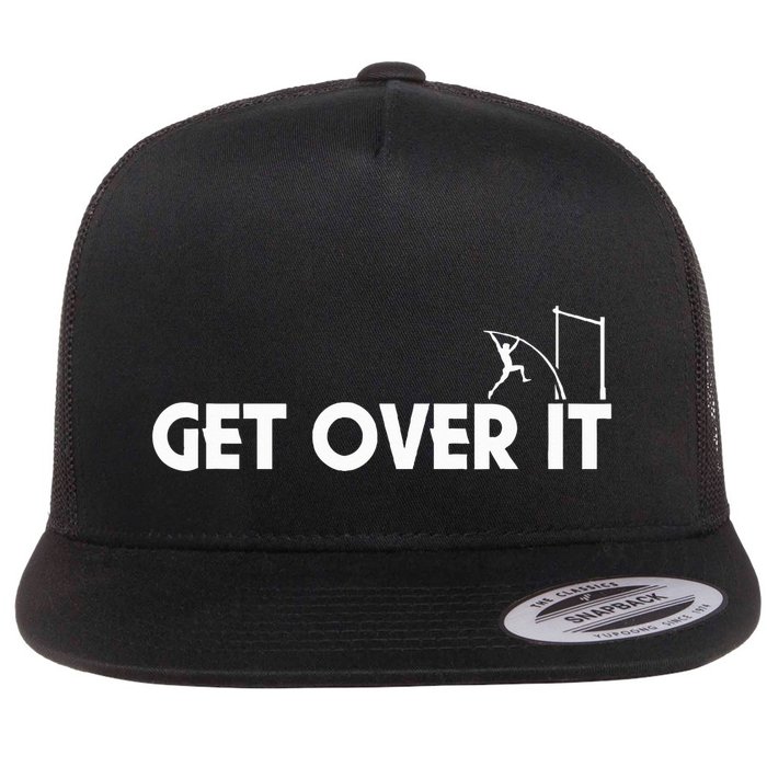 Get Over It Pole Vault Flat Bill Trucker Hat