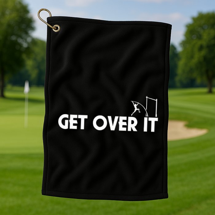 Get Over It Pole Vault Golf Towel