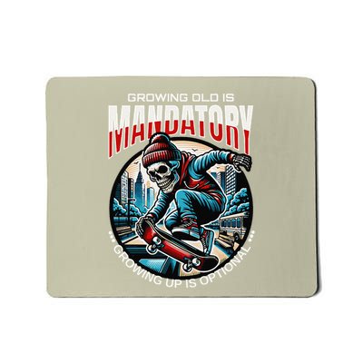 Growing Old Is Mandatory Growing Up Is Optional Dads Father Mousepad
