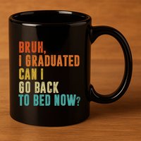 Graduate Outfit Idea Party Class Of 2025 Funny Graduation 11oz C Handle Ceramic Mug