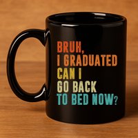 Graduate Outfit Idea Party Class Of 2025 Funny Graduation 11oz C Handle Ceramic Mug