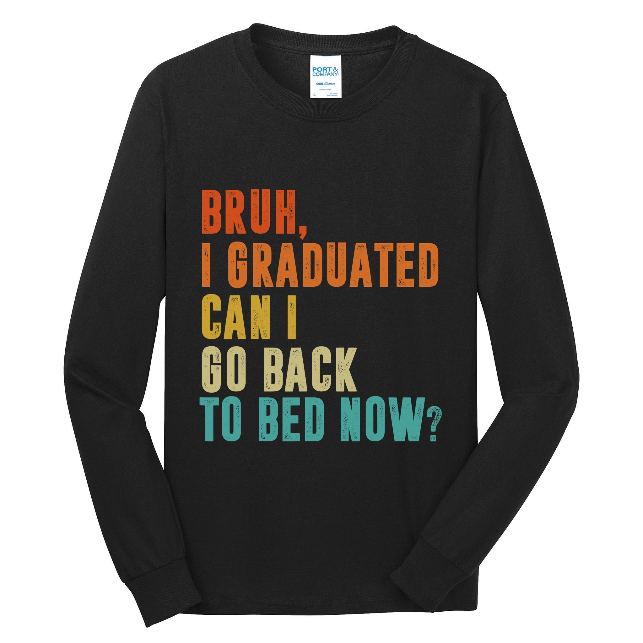 Graduate Outfit Idea Party Class Of 2025 Funny Graduation Tall Long Sleeve T-Shirt
