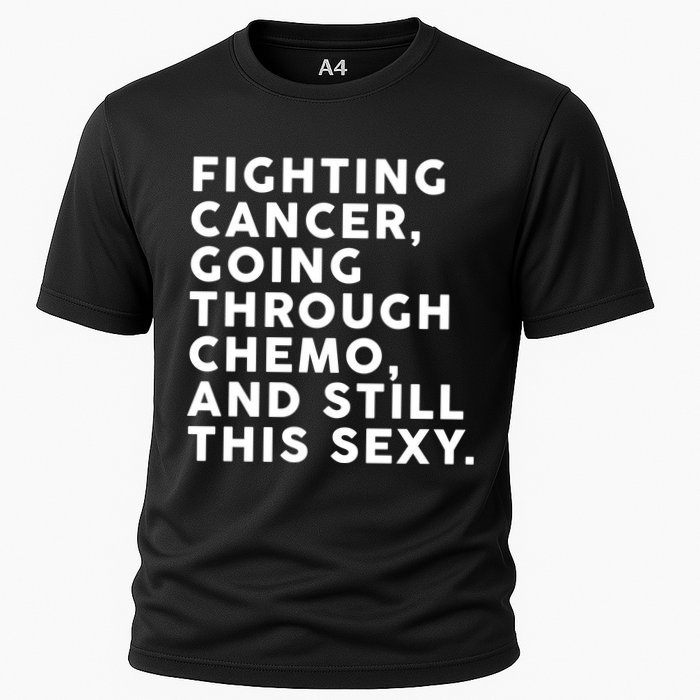 Going Through Chemo and Still This Sexy Cooling Performance Crew T-Shirt