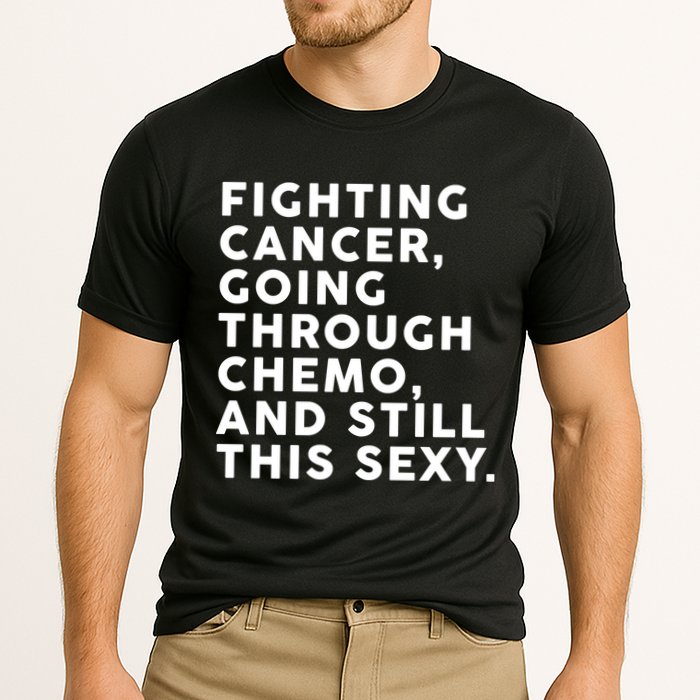 Going Through Chemo and Still This Sexy Cooling Performance Crew T-Shirt