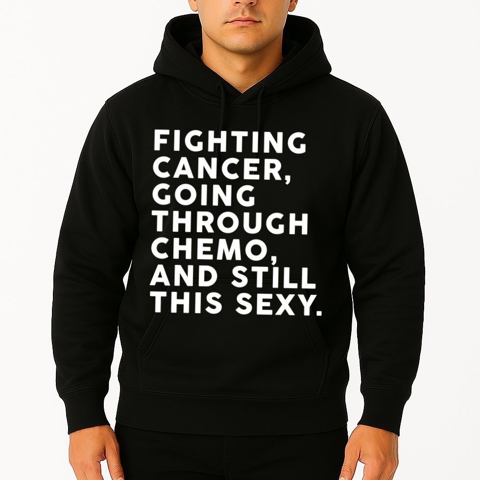 Going Through Chemo and Still This Sexy Hoodie