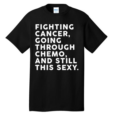 Going Through Chemo and Still This Sexy Tall T-Shirt