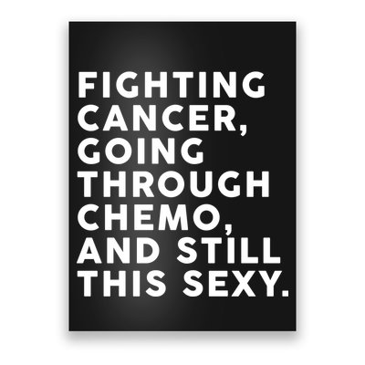 Going Through Chemo and Still This Sexy Poster