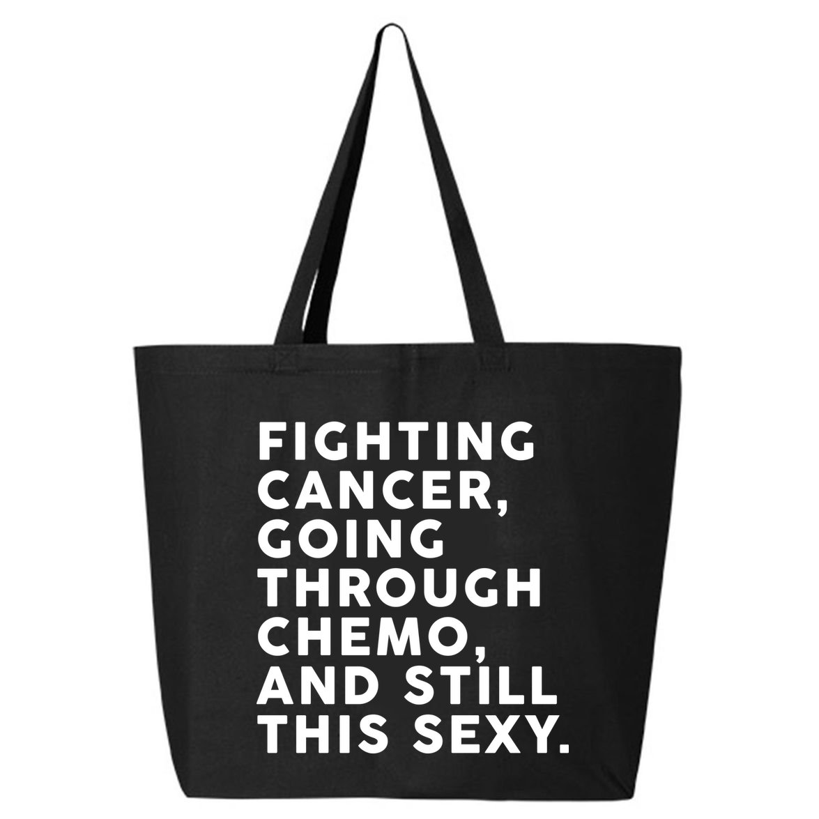 Going Through Chemo and Still This Sexy 25L Jumbo Tote
