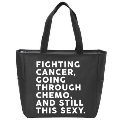 Going Through Chemo and Still This Sexy Zip Tote Bag