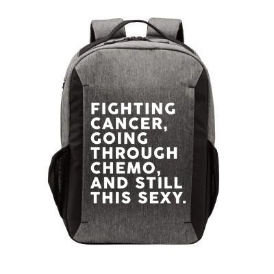 Going Through Chemo and Still This Sexy Vector Backpack