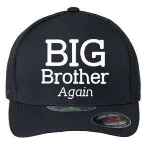 Going to be a Big Brother. Again! Flexfit Unipanel Trucker Cap