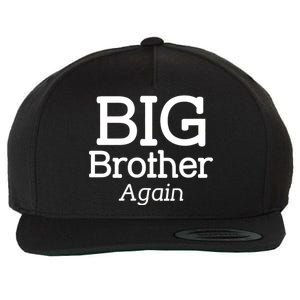 Going to be a Big Brother. Again! Wool Snapback Cap