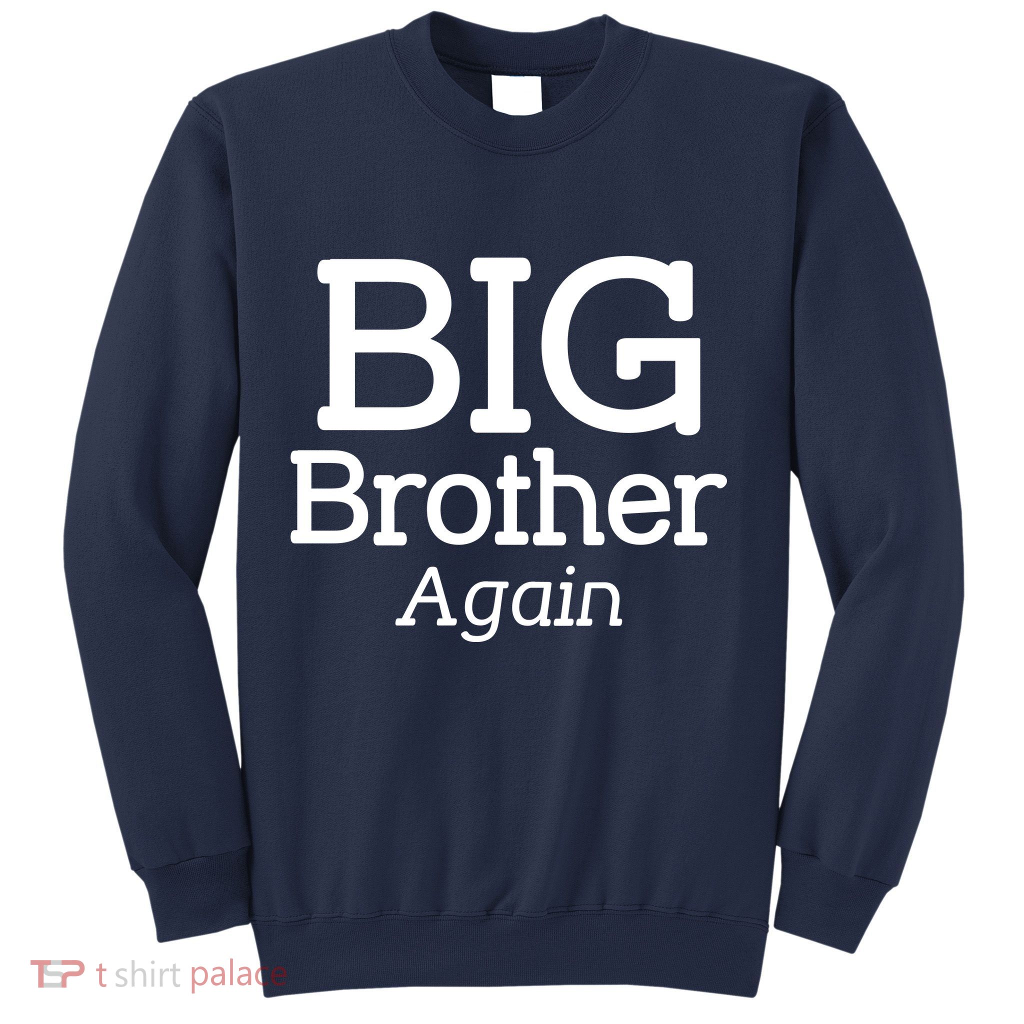 Going to be a Big Brother. Again! Sweatshirt