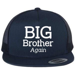 Going to be a Big Brother. Again! Flat Bill Trucker Hat