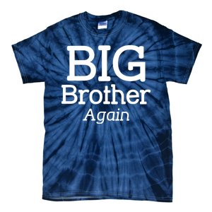 Going to be a Big Brother. Again! Tie-Dye T-Shirt