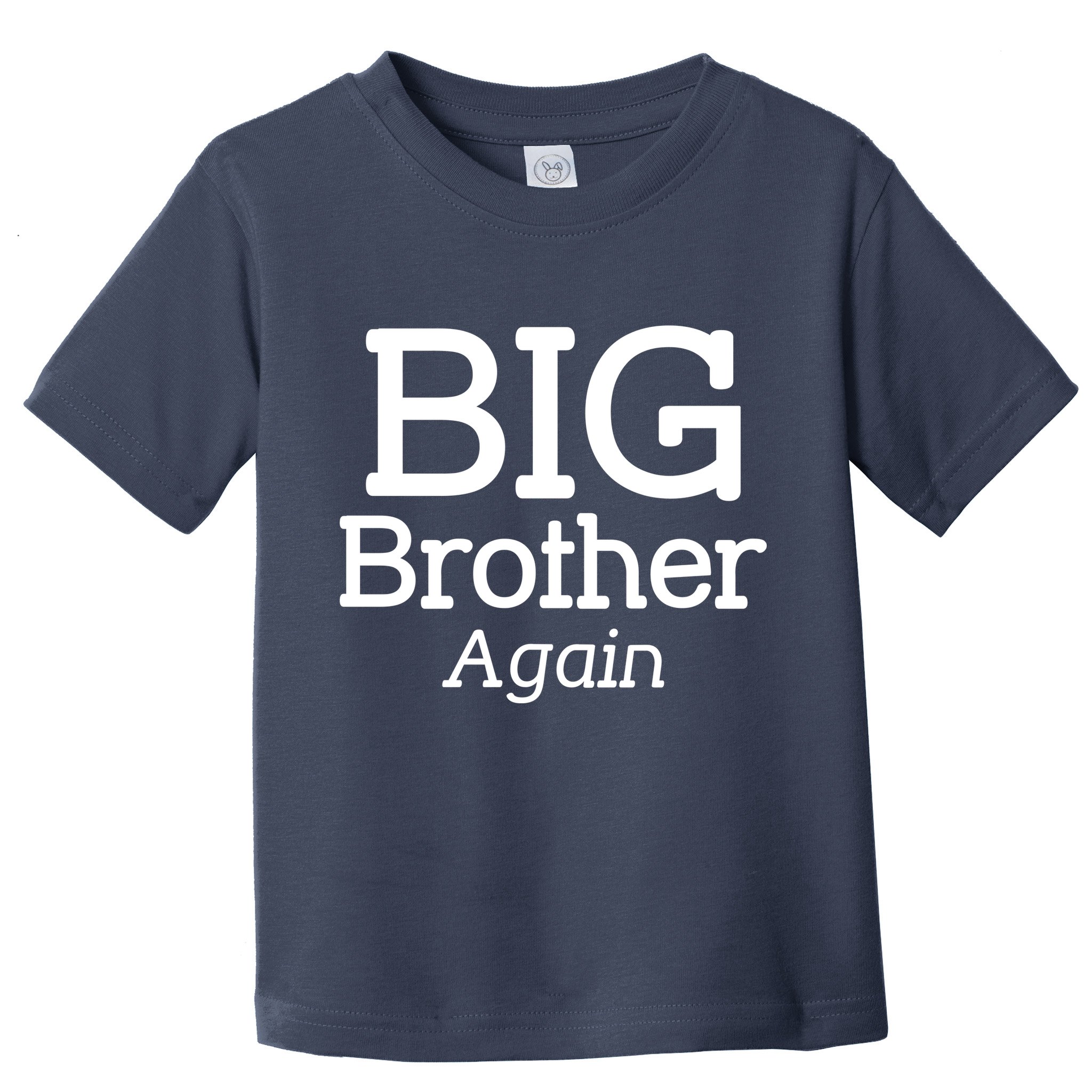 Going to be a Big Brother. Again! Toddler T-Shirt