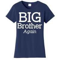 Going to be a Big Brother. Again! Women's T-Shirt