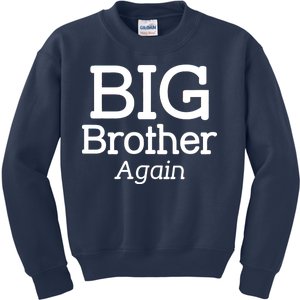 Going to be a Big Brother. Again! Kids Sweatshirt