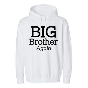 Going to be a Big Brother. Again! Garment-Dyed Fleece Hoodie