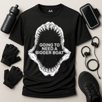 Going To Need A Bigger Boat Performance Shirt