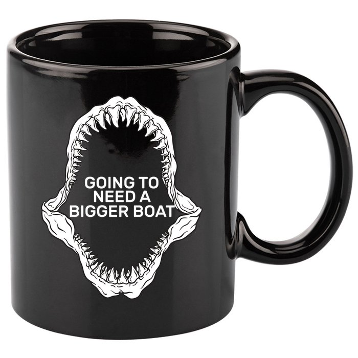Going To Need A Bigger Boat 11oz C Handle Ceramic Mug