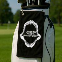 Going To Need A Bigger Boat Golf Towel