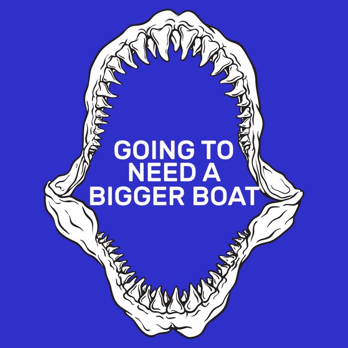 Going To Need A Bigger Boat Hoodie
