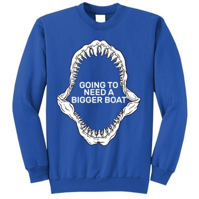 Going To Need A Bigger Boat Sweatshirt