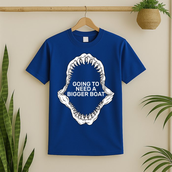 Going To Need A Bigger Boat T-Shirt
