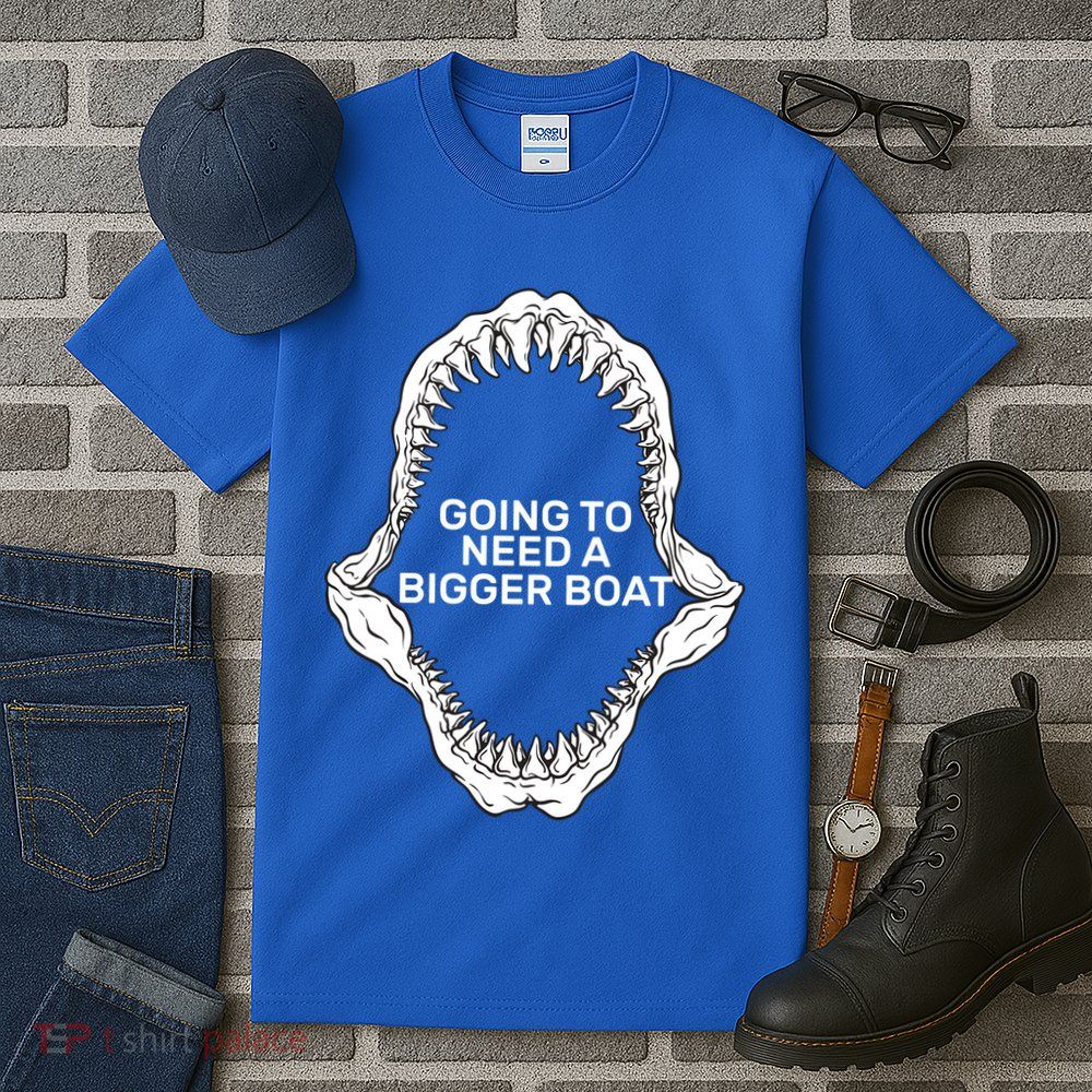 Going To Need A Bigger Boat Tall T-Shirt