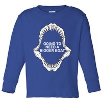 Going To Need A Bigger Boat Toddler Long Sleeve Shirt
