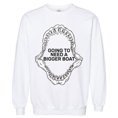 Going To Need A Bigger Boat Garment-Dyed Sweatshirt