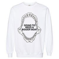 Going To Need A Bigger Boat Garment-Dyed Sweatshirt
