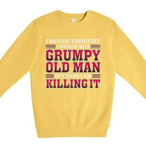 Grumpy Old Killing It Funny Grandpa Gift Premium Crewneck Sweatshirt