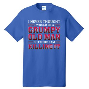 Grumpy Old Killing It Funny Grandpa Gift Tall T-Shirt