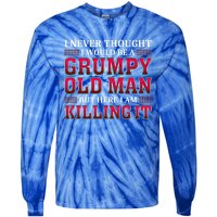 Grumpy Old Killing It Funny Grandpa Gift Tie-Dye Long Sleeve Shirt