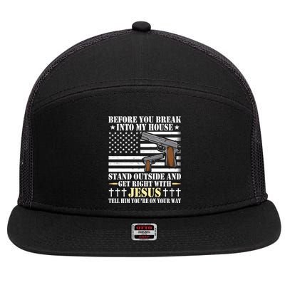 Gun Owner Lover Before You Break Into My House Jesus Gift 7 Panel Mesh Trucker Snapback Hat