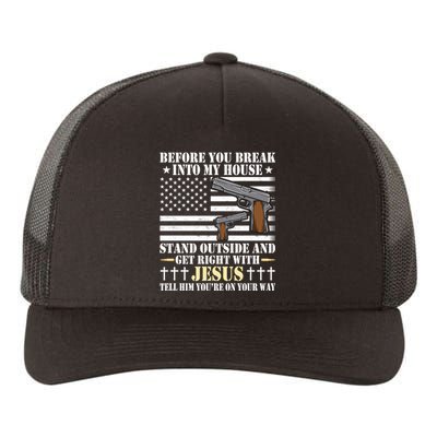 Gun Owner Lover Before You Break Into My House Jesus Gift Yupoong Adult 5-Panel Trucker Hat