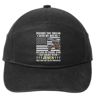 Gun Owner Lover Before You Break Into My House Jesus Gift 7-Panel Snapback Hat