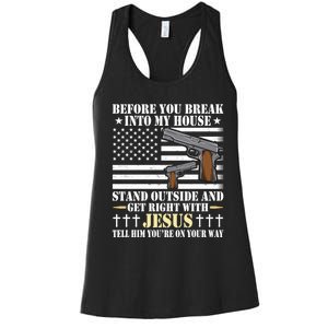 Gun Owner Lover Before You Break Into My House Jesus Gift Women's Racerback Tank