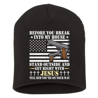 Gun Owner Lover Before You Break Into My House Jesus Gift Short Acrylic Beanie