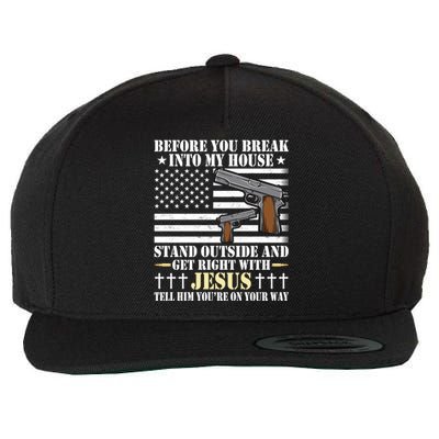 Gun Owner Lover Before You Break Into My House Jesus Gift Wool Snapback Cap