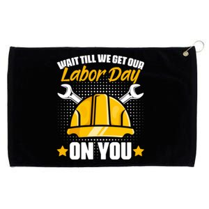 Get Our Labor Day Worker Patriotic Laborer Happy Labor Day Gift Grommeted Golf Towel