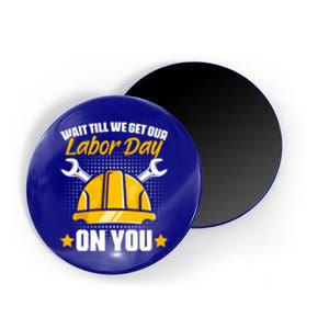 Get Our Labor Day Worker Patriotic Laborer Happy Labor Day Gift Magnet