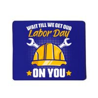 Get Our Labor Day Worker Patriotic Laborer Happy Labor Day Gift Mousepad