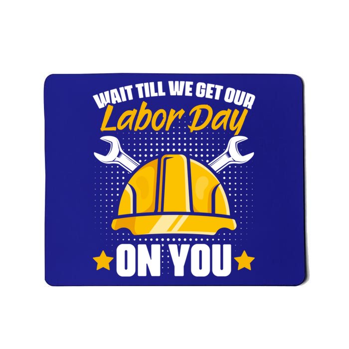 Get Our Labor Day Worker Patriotic Laborer Happy Labor Day Gift Mousepad