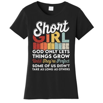 God Only Lets Things Grow Short People Funny Short Women's T-Shirt