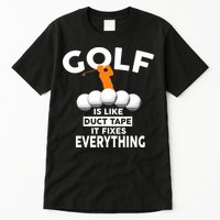 Gold Is Like Duck Tape It Fixes Everything Tall T-Shirt