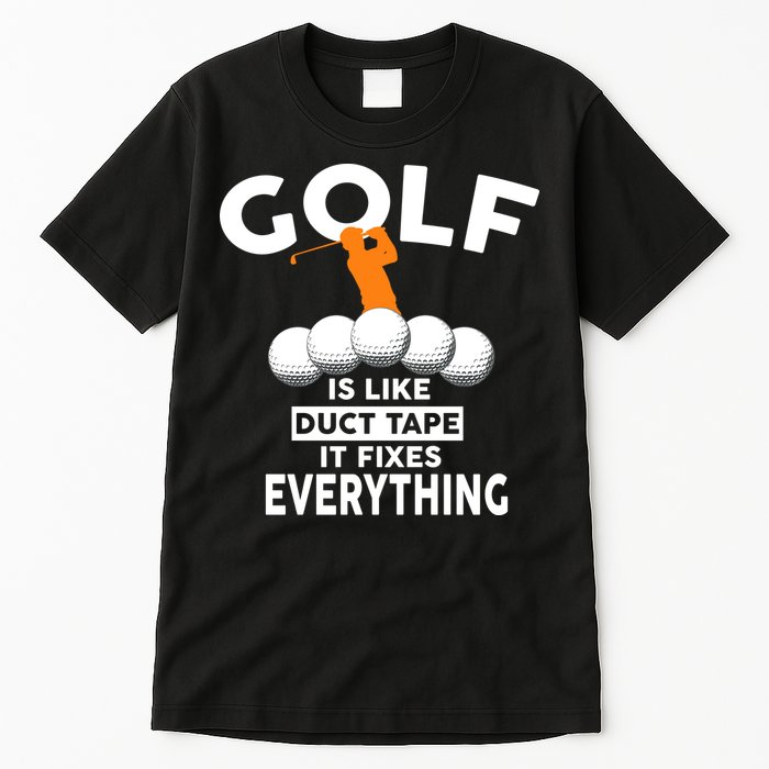 Gold Is Like Duck Tape It Fixes Everything Tall T-Shirt